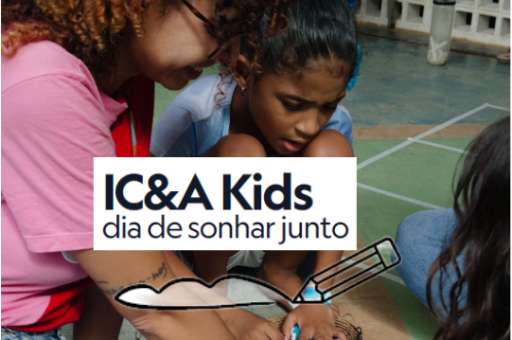 IC&A Kids - Dia de Sonhar Junto