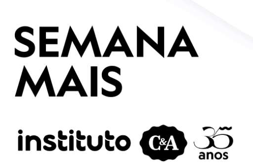SEMANA MAIS INSTITUTO C&A